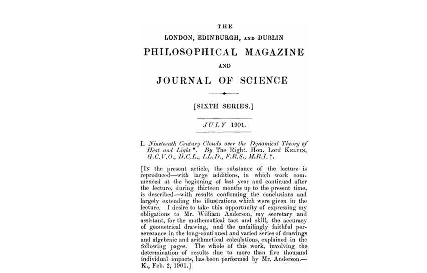 בהרצאתו לורד קלווין ביקש להצביע על שתי הבעיות הבלתי פתורות שעוד נותרו לטענתו בפיזיקה של זמנו | העמוד הראשון לנוסח ההרצאה מ-1901 בכתב העת Philosophical Magazine 